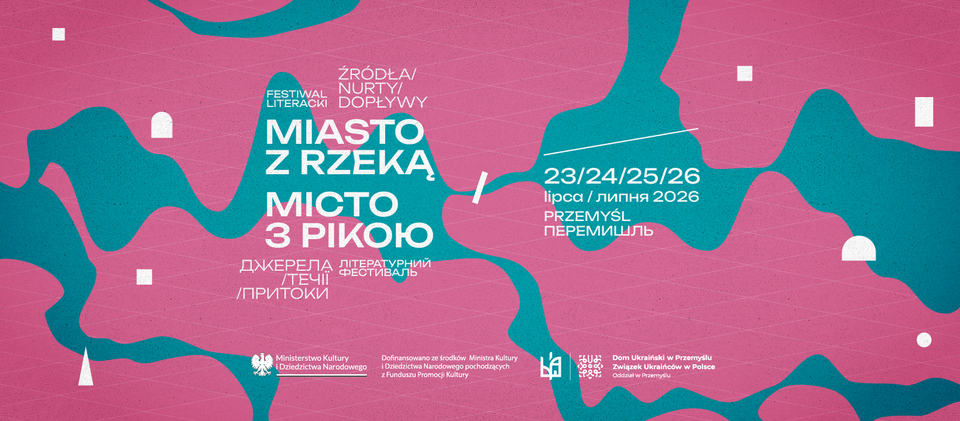 Miasto z rzeką – II Festiwal Literacki w Przemyślu 23-26 lipca 2026 