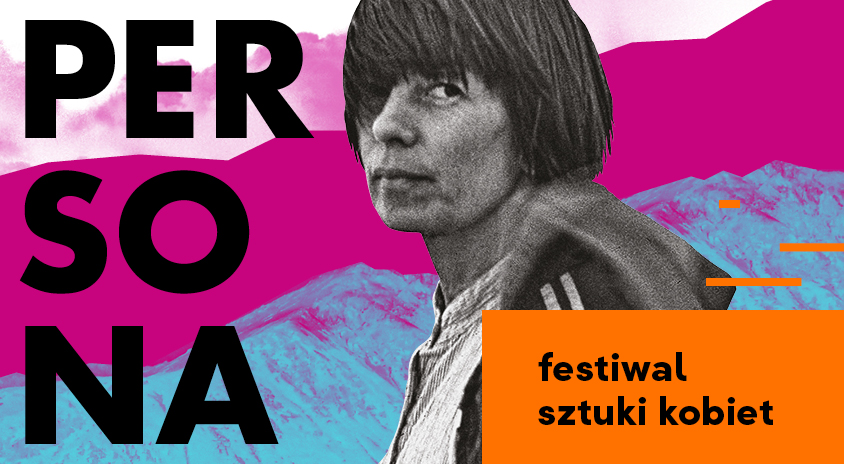 Festiwal Sztuki Kobiet PERSONA 2026 – Warszawa, 21–24 maja