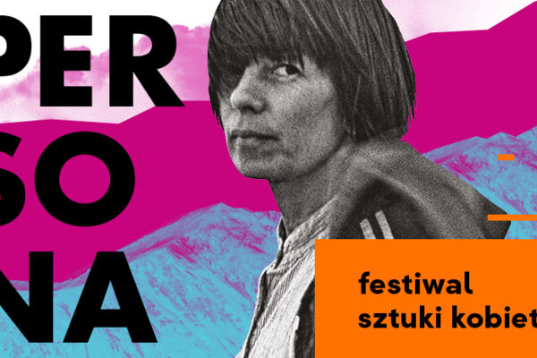 Festiwal Sztuki Kobiet PERSONA 2026 – Warszawa
