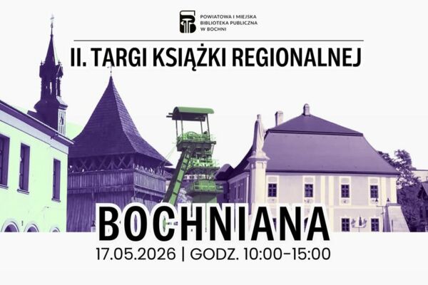 II Targi Książki Regionalnej „Bochniana” – Bochnia, 17.05.2026