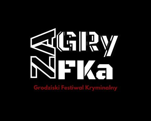 ZAGRYFKA – Grodziski Festiwal Kryminalny