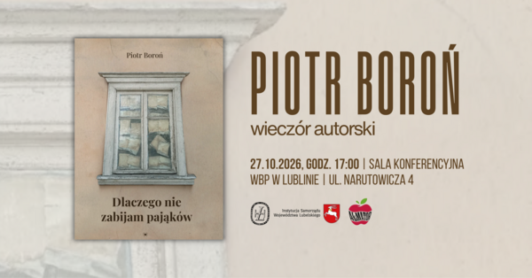 Zdjęcie spotkania: „Dlaczego nie zabijam pająków” – wieczór autorski Piotra Boronia w WBP w Lublinie