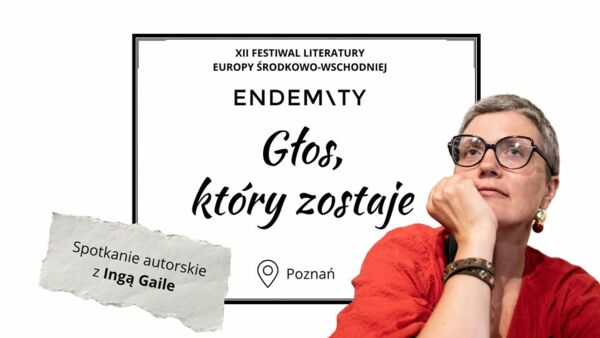 Zdjęcie spotkania: Głos, który zostaje. Inga Gaile na Festiwalu Endemity